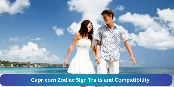 Capricorn Zodiac Sign Traits and Compatibility